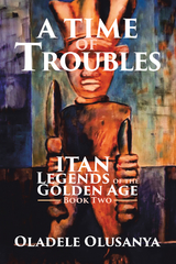 A Time of Troubles - Oladele Olusanya