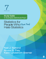 Study Guide to Accompany Salkind and Frey&prime;s Statistics for People Who (Think They) Hate Statistics - Neil J. Salkind, Bruce B. Frey, Karin Lindstrom