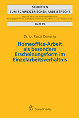 Homeoffice-Arbeit als besondere Erscheinungsform im Einzelarbeitsverh&auml;ltnis - Pascal Domenig