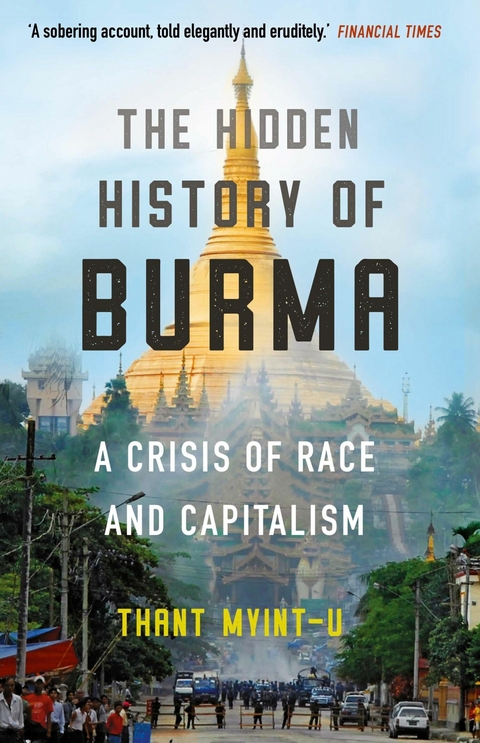 The Hidden History of Burma -  Thant Myint-U