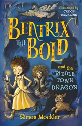 Beatrix the Bold and the Riddletown Dragon - Simon Mockler