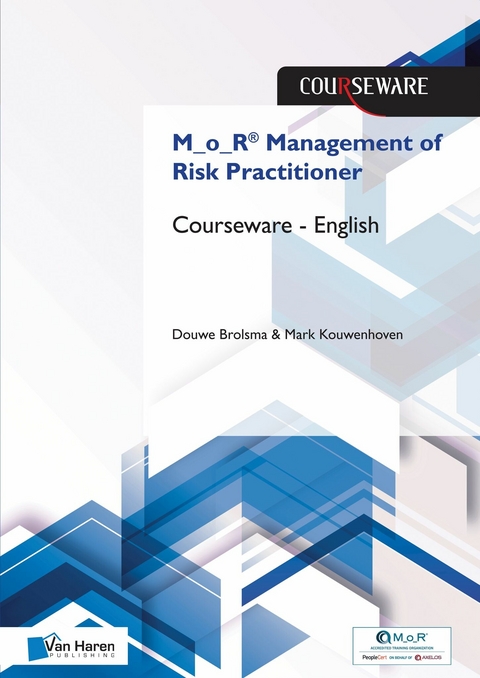 M_o_R® Management of Risk Practitioner Courseware – English - Douwe Brolsma, Mark Kouwenhoven