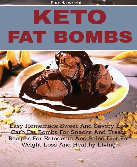 KETO FAT BOMBS - Pamela Wright