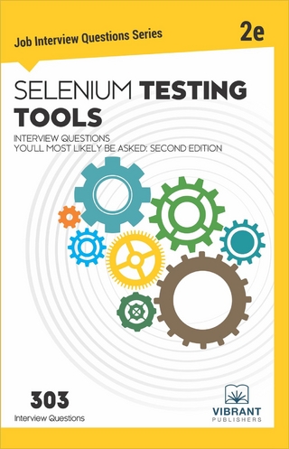 Selenium Testing Tools Interview Questions You'll Most Likely Be Asked : Second Edition