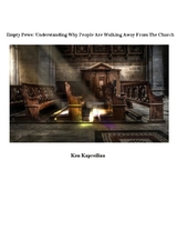 Empty Pews: Understanding Why People Are Walking Away From The Church -  Ken Kapreilian