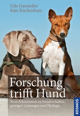 Forschung trifft Hund - Udo Ganslo&szlig;er, Kate Kitchenham