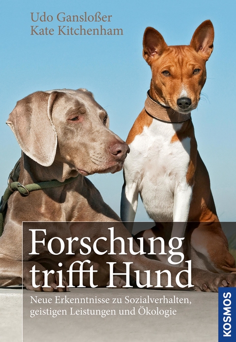 Forschung trifft Hund - Udo Ganslo&szlig;er, Kate Kitchenham