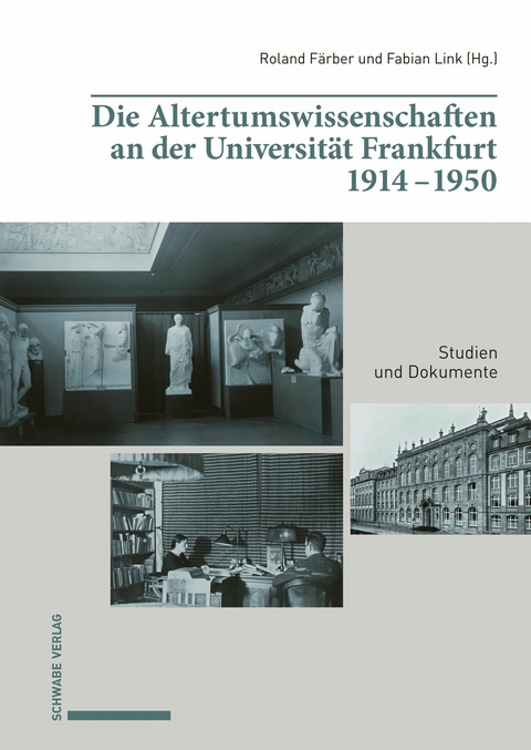 Die Altertumswissenschaften an der Universit&auml;t Frankfurt 1914&ndash;1950 - 