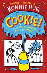 Cookie! (Book 1): Cookie and the Most Annoying Boy in the World - Konnie Huq