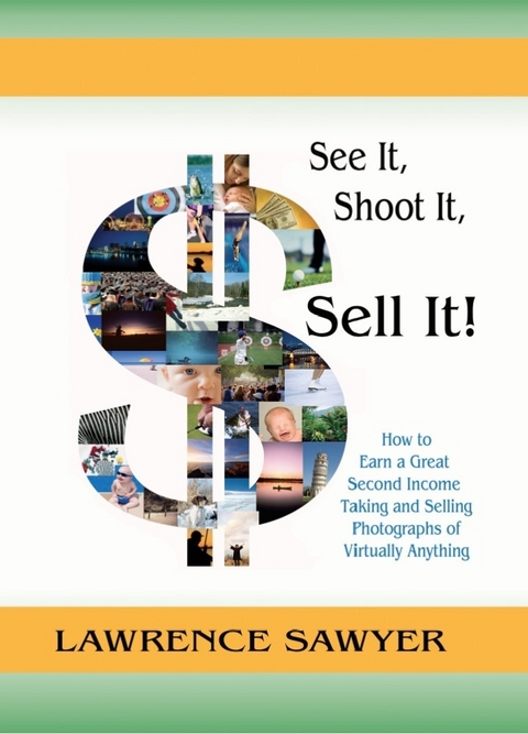 See It, Shoot It, Sell It! - Lawrence Sr. Sawyer