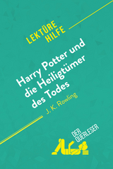 Harry Potter und die Heiligt&uuml;mer des Todes von J. K. Rowling (Lekt&uuml;rehilfe) - Amy Ainsworth,  derQuerleser