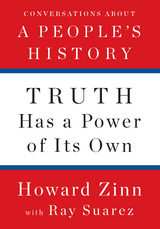 Truth Has a Power of Its Own - Howard Zinn