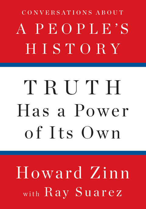 Truth Has a Power of Its Own -  Howard Zinn