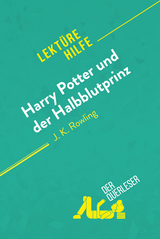 Harry Potter und der Halbblutprinz von J. K. Rowling (Lekt&uuml;rehilfe) - Amy Ainsworth,  derQuerleser