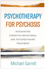 Psychotherapy for Psychosis - Michael Garrett