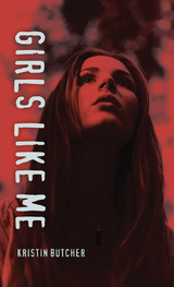 Girls Like Me - Kristin Butcher