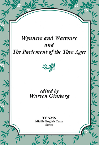 Wynnere and Wastoure and The Parlement of the Thre Ages