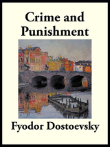 Crime and Punishment - Fyodor Dostoyevsky