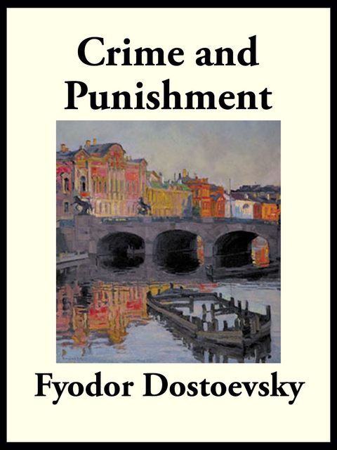 Crime and Punishment - Fyodor Dostoyevsky