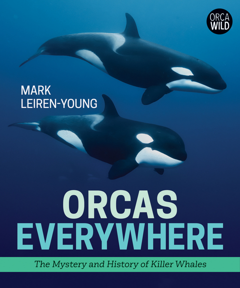 Orcas Everywhere - Mark Leiren-Young