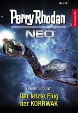 Perry Rhodan Neo 213: Der letzte Flug der KORRWAK -  Rainer Schorm