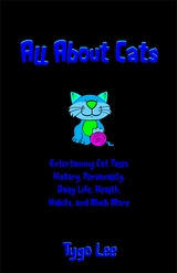 All About Cats: Cat Tales Galore: History, Personality, Daily Life, Health, Habits, and Much More: Narrated by Freddy the Cat - Tygo Lee