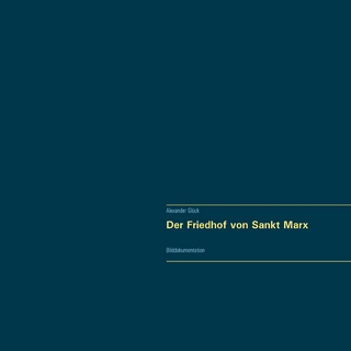 Der Friedhof von Sankt Marx. Vollständiger Reprint in Originalgröße.