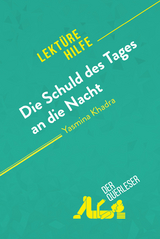 Die Schuld des Tages an die Nacht von Yasmina Khadra (Lekt&uuml;rehilfe) -  Ludivine Auneau,  derQuerleser