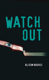 Watch Out - Alison Hughes