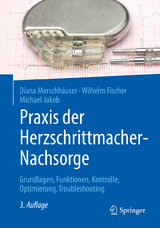 Praxis der Herzschrittmacher-Nachsorge - Diana Morschh&auml;user, Wilhelm Fischer, Michael Jakob