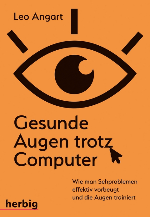 Gesunde Augen trotz Computer - Leo Angart
