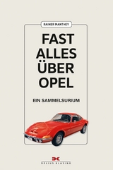 Fast alles &uuml;ber Opel - Rainer Manthey