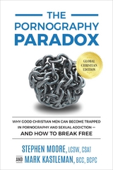 The Pornography Paradox - Mark Kastleman, Stephen Moore