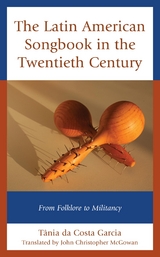 Latin American Songbook in the Twentieth Century -  Tania da Costa Garcia