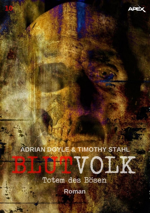 BLUTVOLK, Band 10: TOTEM DES B&Ouml;SEN - Adrian Doyle, Timothy Stahl
