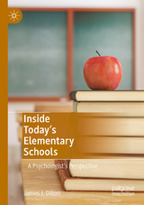 Inside Today&rsquo;s Elementary Schools - James J. Dillon