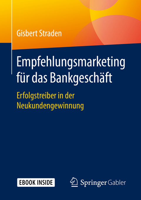 Empfehlungsmarketing f&uuml;r das Bankgesch&auml;ft - Gisbert Straden