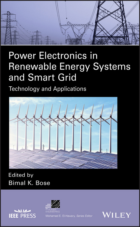 Power Electronics in Renewable Energy Systems and Smart Grid - Bimal K. Bose