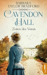 Cavendon Hall – Zeiten des Verrats - Barbara Taylor Bradford