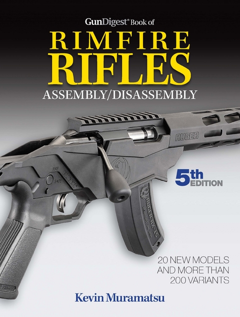 Gun Digest Book of Rimfire Rifles Assembly/Disassembly, 5th Edition -  Muramatsu