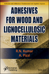 Adhesives for Wood and Lignocellulosic Materials - R. N. Kumar, Antonio Pizzi