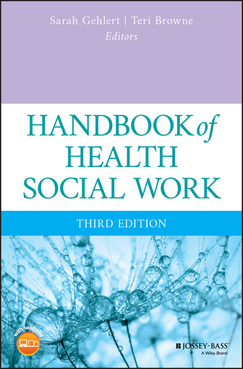 Handbook of Health Social Work - Sarah Gehlert, Teri Browne