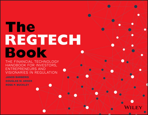 The REGTECH Book - Janos Barberis, Douglas W. Arner, Ross P. Buckley
