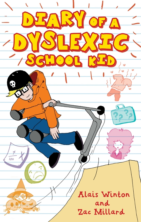 Diary of a Dyslexic School Kid - Alais Winton, Zac Millard