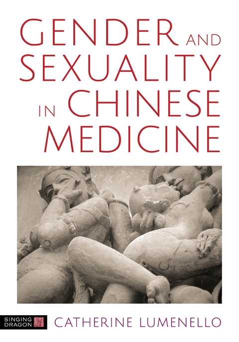 Gender and Sexuality in Chinese Medicine - Catherine J. Lumenello M.Ac