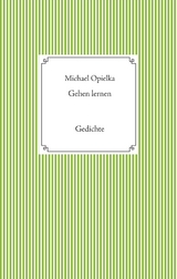Gehen lernen - Michael Opielka