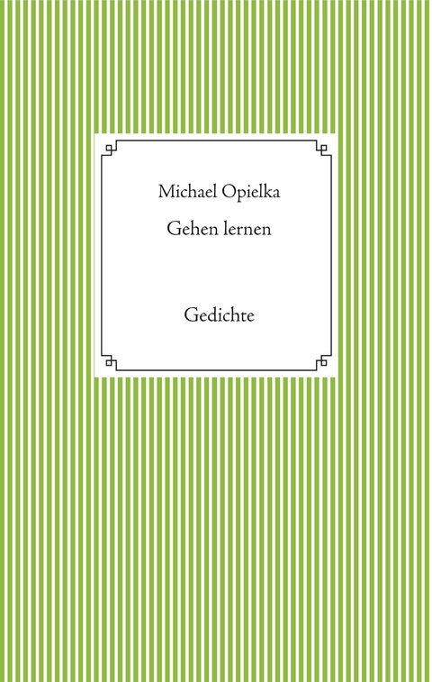 Gehen lernen - Michael Opielka
