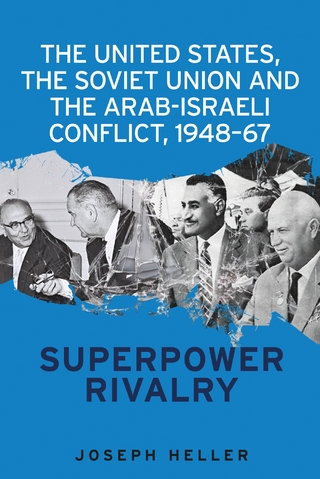United States, the Soviet Union and the Arab-Israeli conflict, 1948-67