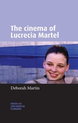 cinema of Lucrecia Martel -  Deborah Martin