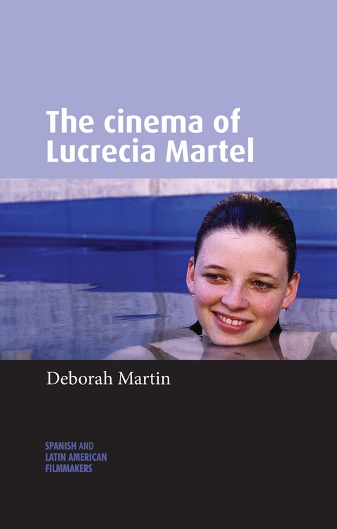 cinema of Lucrecia Martel -  Deborah Martin